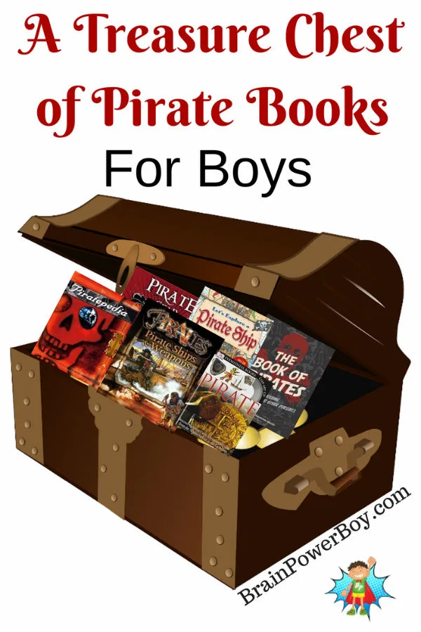 A treasure chest of awesome pirate books for boy. These will get your boys reading.
