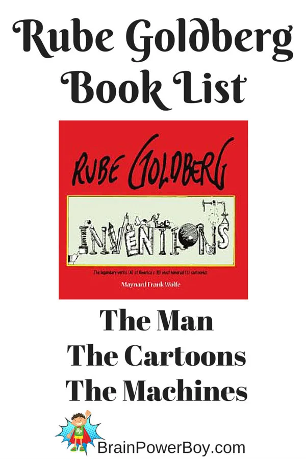 Rube Goldberg is famous for his cartoons of complex machines designed to do extremely simple things. Check out these awesome books to learn more.