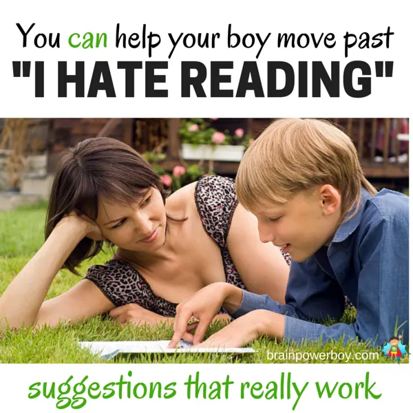 The U.S. Department of Education reading tests for the last 30 years show boys scoring worse than girls in every age group, every year. If your boy says he hates reading, now is the time to take action. Click through to read tips and suggestions that really work. You can help him!