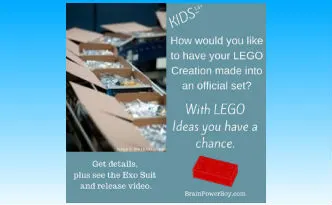 LEGO Ideas and The Exo Suit. Kids 13+ can submit their builds to LEGO Ideas.| BrainPowerBoy