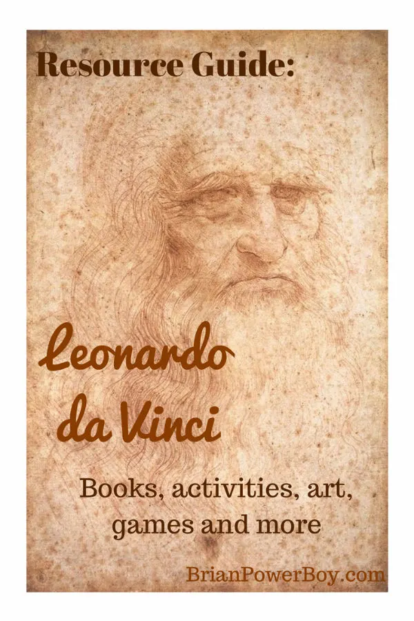 Leonardo da Vinci Homeschool Unit Study with games, art, books, activities and more | Brain Power Boy