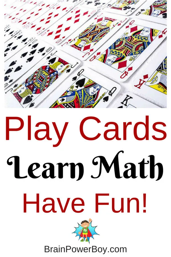 Play some card games to get in some math. A whole lot of fun games to try. Some include mathematical analysis as well.
