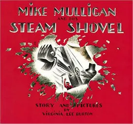 Mike Mulligan and his Steam Shovel is a well-loved classic