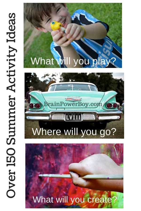 Over 150 Summer Activity Ideas Geared Towards Boys | BrainPowerBoy