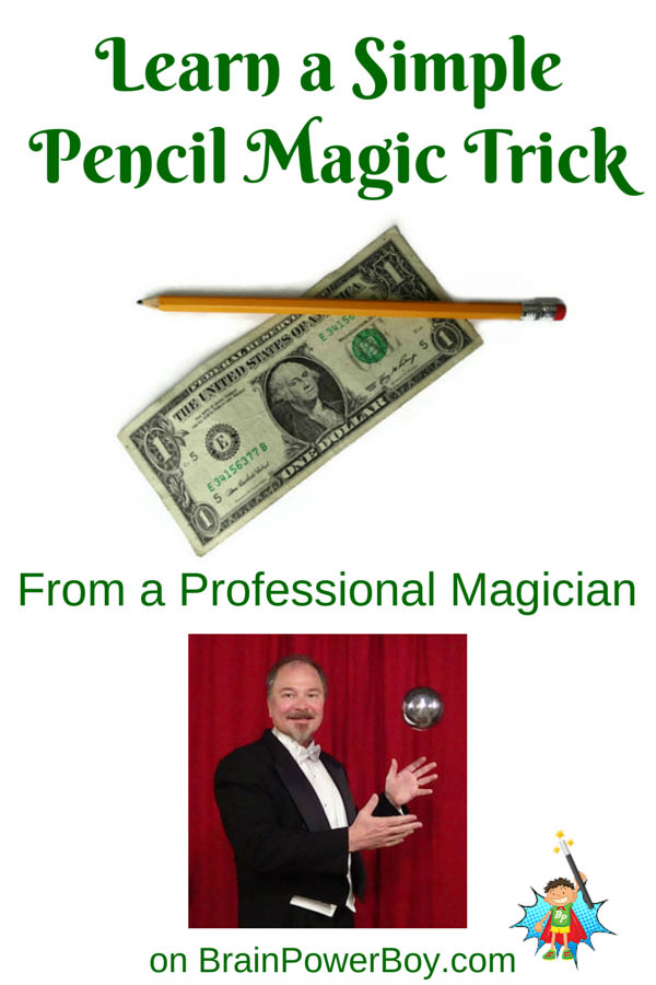 Learn how to do magic tricks with a pro. Video tutorial of pencil through dollar bill. Learn this easy pencil magic trick today by clicking the picture to visit BrainPowerBoy.com