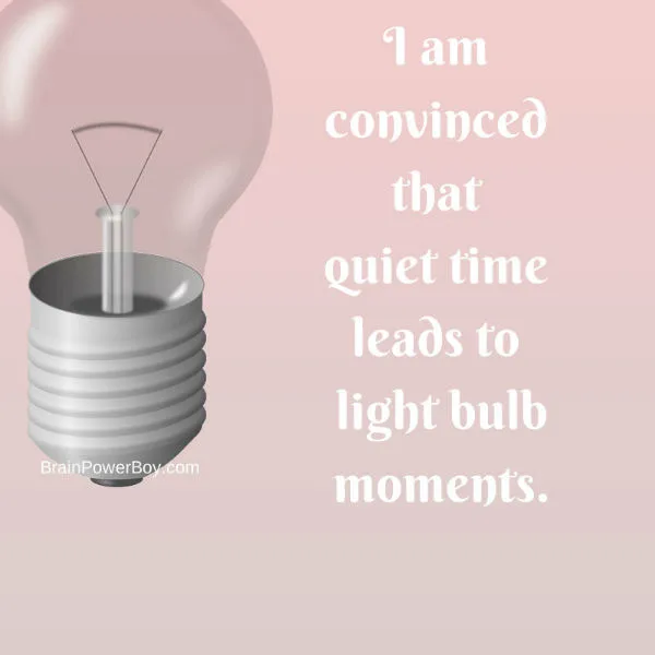 I am convinced that quiet time leads to light bulb moments graphic with lightbulb