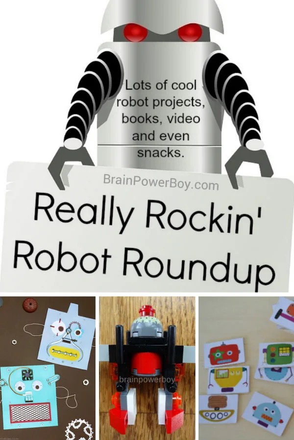 Really Rockin' Homeschool Unit Study on Robots. Make robot projects, read books, watch a video and have a robot snack--lots of fun learning. | BrainPowerBoy.com