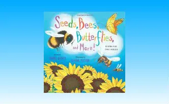 Seeds Bees Butterflies and More! Poems for Two Voices cover image