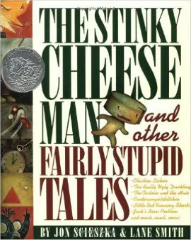 The Stinky Cheese Man and other Fairly Stupid Tales