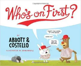 Cleverly illustrated version of the classic Who's on First Abbot and Costello bit.